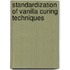 Standardization of Vanilla Curing Techniques
