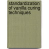 Standardization of Vanilla Curing Techniques door Shailesh Kumar Singh