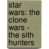 Star Wars: The Clone Wars - The Sith Hunters by Steven Melching