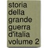 Storia Della Grande Guerra D'Italia Volume 2