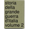 Storia Della Grande Guerra D'Italia Volume 2 by Isidoro Reggio