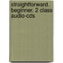 Straightforward. Beginner. 2 Class Audio-cds