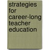 Strategies for Career-Long Teacher Education door D. John McIntyre