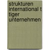 Strukturen International T Tiger Unternehmen door Holger Ladenthin