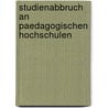 Studienabbruch an Paedagogischen Hochschulen door Inge Gesk