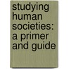 Studying Human Societies: A Primer and Guide door Patrick Nolan