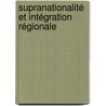 Supranationalité et intégration régionale door Fernando De Magalhães Furlan