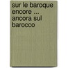 Sur le baroque encore ... Ancora sul barocco door Nicolae Sera