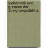 Systematik Und Grenzen Der Zueignungsdelikte by Daniel Gehrmann