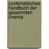 Systematisches Handbuch Der Gesammten Chemie door Friedrich Albrecht Carl Gren