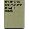 Tax Structure And Economic Growth In Nigeria door Damian Nwosu