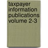 Taxpayer Information Publications Volume 2-3 door United States Internal Service