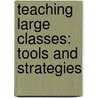 Teaching Large Classes: Tools and Strategies door Elisa Carbone