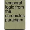 Temporal Logic from the Chronicles Paradigm: door Jose Aguilar