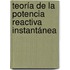 Teoría de la Potencia Reactiva Instantánea