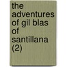 The Adventures of Gil Blas of Santillana (2) door Alain Rene le Sage