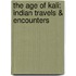 The Age of Kali: Indian Travels & Encounters