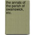 The Annals of the Parish of Swainswick, etc.
