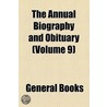 The Annual Biography And Obituary (Volume 9) door Books Group