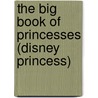 The Big Book of Princesses (Disney Princess) door Random House Disney