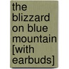 The Blizzard on Blue Mountain [With Earbuds] by Kristiana Gregory