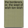 The Borderers, Or, the Wept of Wish-ton-wish door James Fennimore Cooper