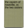 The Cavern of Roseville, Or, the Two Sisters door Madame F. Herbster