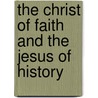 The Christ of Faith and the Jesus of History by D.M. (David Morison) Ross