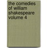 The Comedies of William Shakespeare Volume 4 by Shakespeare William Shakespeare
