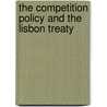 The Competition Policy And The Lisbon Treaty door Patrick Vincent
