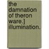 The Damnation of Theron Ware.] Illumination.