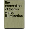 The Damnation of Theron Ware.] Illumination. door Harold Frederic