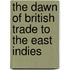 The Dawn Of British Trade To The East Indies