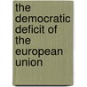 The Democratic Deficit of the European Union by Arnold Kammel