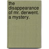 The Disappearance of Mr. Derwent. A mystery. door Thomas Cobb