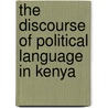 The Discourse of Political Language in Kenya door John Habwe