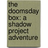The Doomsday Box: A Shadow Project Adventure door Herbie Brennan