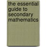 The Essential Guide to Secondary Mathematics door Colin Foster