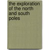 The Exploration of the North and South Poles door Tim Cooke