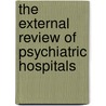 The External Review of Psychiatric Hospitals door June Gibbs Brown