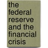 The Federal Reserve and the Financial Crisis door Ben S. Bernanke