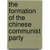 The Formation of the Chinese Communist Party door Ishikawa Yoshihiro