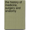 The History of Medicine, Surgery and Anatomy door William Hamilton