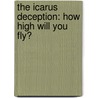 The Icarus Deception: How High Will You Fly? by Seth Godin