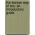 The Korean Way of Tea: An Introductory Guide