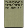 The Language of Human Rights in West Germany door Lora Wildenthal