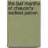 The Last Months of Chaucer's Earliest Patron