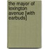 The Mayor of Lexington Avenue [With Earbuds]
