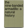 The Nine-Banded Armadillo: A Natural History door W.J. Loughry