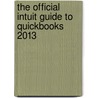 The Official Intuit Guide to QuickBooks 2013 door Bonnie Biafore